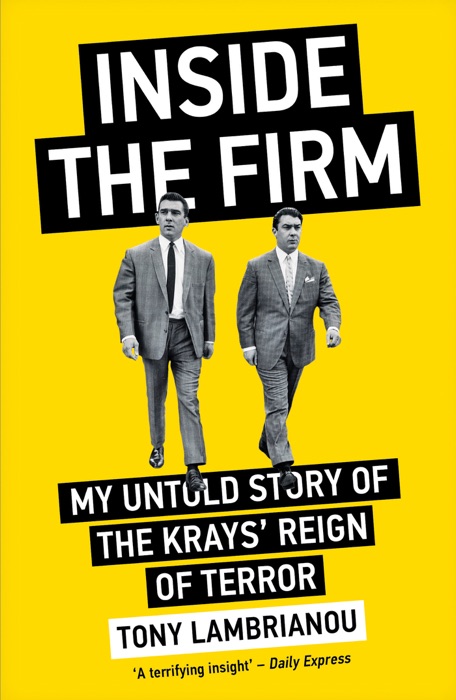 Inside the Firm - The Untold Story of The Krays' Reign of Terror