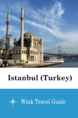 Istanbul (Turkey) - Wink Travel Guide - Wink Travel guide