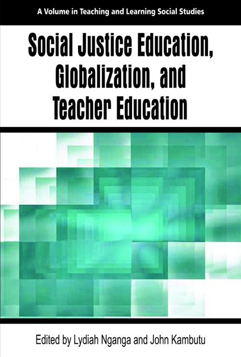 Social Justice Education, Globalization, and Teacher Education