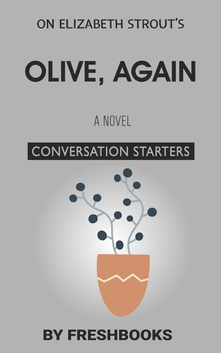 Olive, Again: A Novel by Elizabeth Strout: Conversation Starters