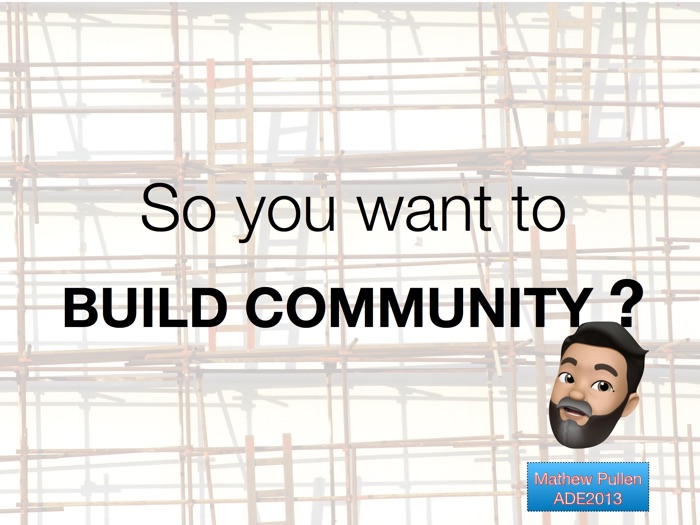 So you want to build community