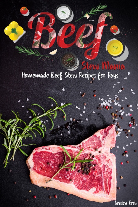 Beef Stew Mania: Homemade Beef Stew Recipes for Days