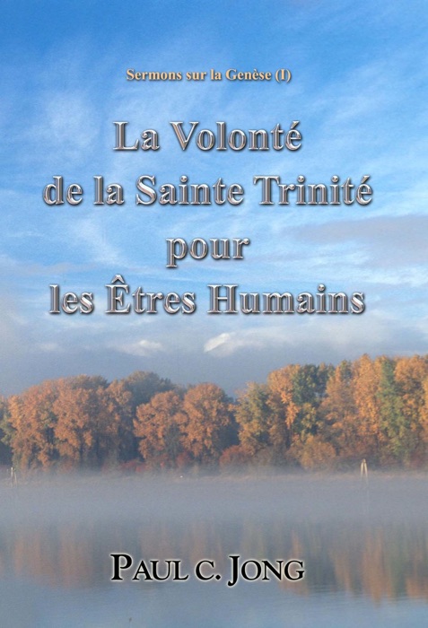 Sermons sur la Genèse (I) - La Volonté de la Sainte Trinité pour les Êtres Humains