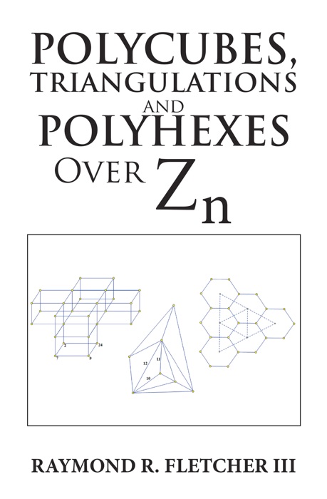 Polycubes,  Triangulations  and  Polyhexes  over  Zn