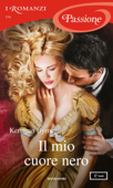 Il mio cuore nero (I Romanzi Passione) - Kerrigan Byrne