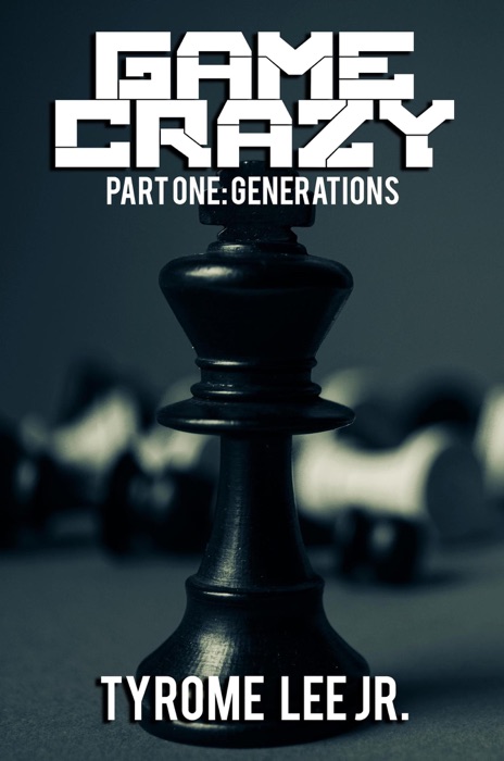Game Crazy: Part One - Generations