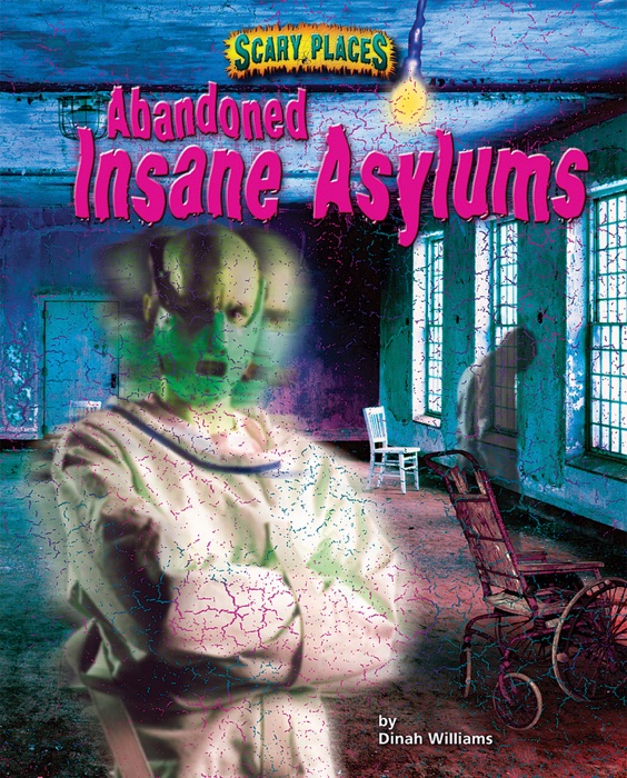 Abandoned Insane Asylums