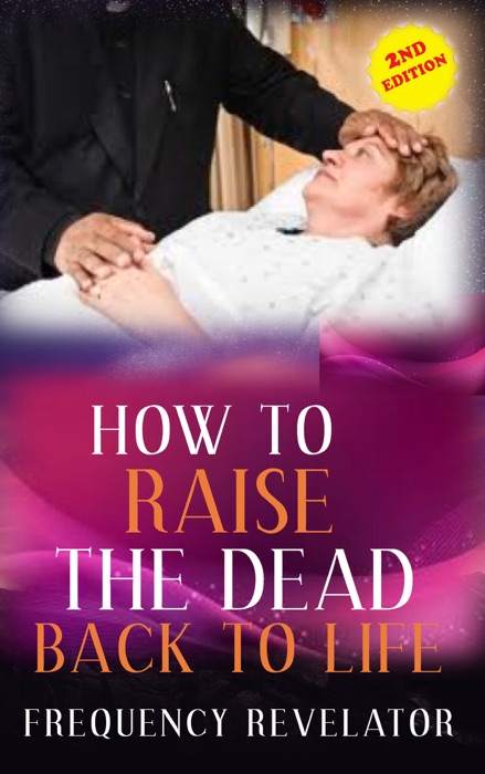 How To Raise the Dead Back To Life