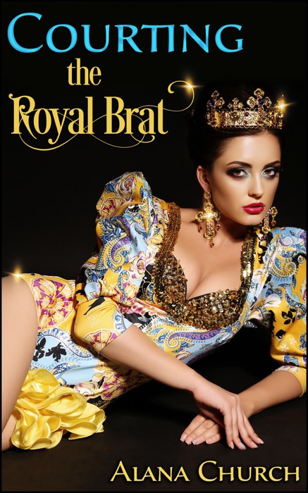 Courting The Royal Brat (Book 2 of