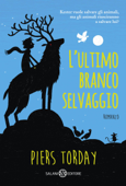 L'ultimo branco selvaggio - Piers Torday