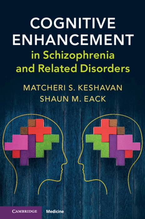 Cognitive Enhancement in Schizophrenia and Related Disorders