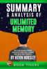 Summary and Analysis of Unlimited Memory: How to Use Advanced Learning Strategies to Learn Faster, Remember More and be More Productive by Kevin Horsley - Book Tigers