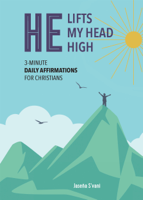 Jaseña S’vani - He Lifts My Head High: 3-Minute Daily Affirmations for Christians artwork