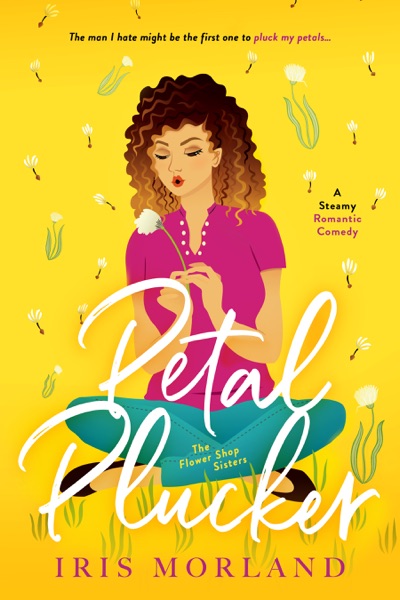 Petal Plucker: A Steamy Romantic Comedy