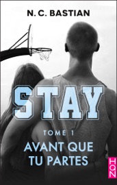 Avant que tu partes - STAY tome 1
