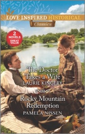 The Doctor Takes a Wife & Rocky Mountain Redemption - Laurie Kingery & Pamela Nissen by  Laurie Kingery & Pamela Nissen PDF Download
