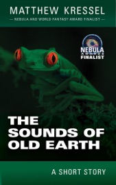 The Sounds of Old Earth - Matthew Kressel by  Matthew Kressel PDF Download