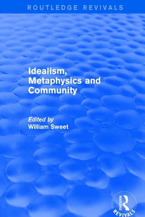 Idealism, Metaphysics and Community