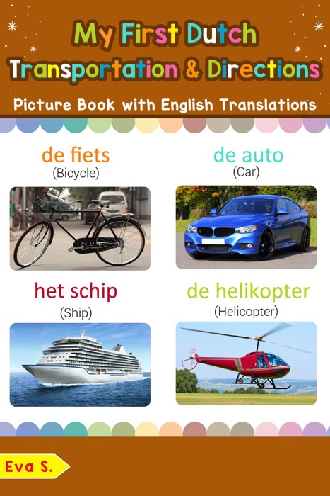 My First Dutch Transportation & Directions Picture Book with English Translations