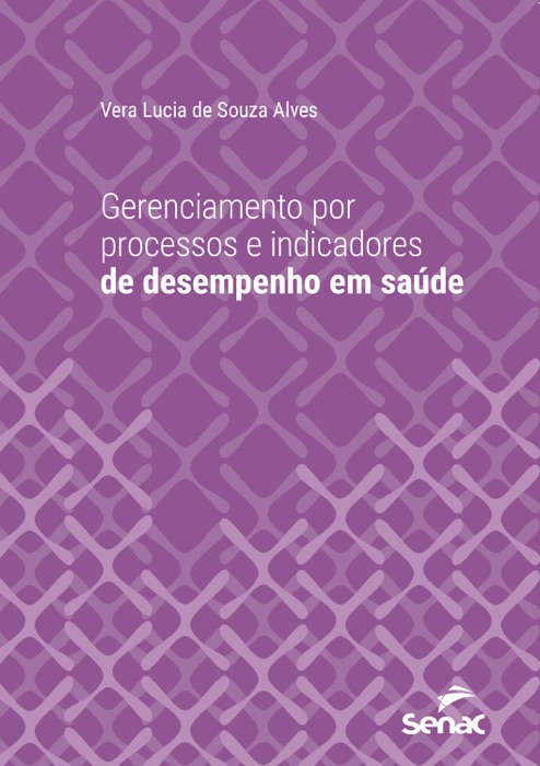 Gerenciamento por processos e indicadores de desempenho em saúde