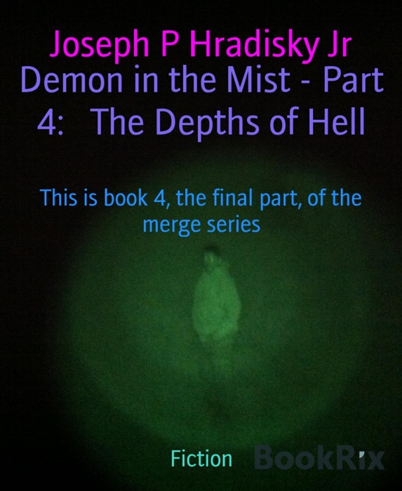 Demon in the Mist - Part 4:   The Depths of Hell