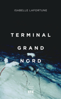 Isabelle Lafortune - Terminal Grand Nord artwork