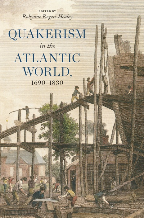 Quakerism in the Atlantic World, 1690–1830