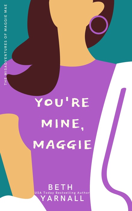 You're Mine, Maggie