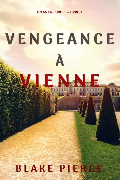 Vengeance à Vienne (Un an en Europe – Livre 3)