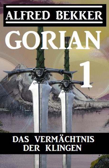 Gorian  1: Das Vermächtnis der Klingen