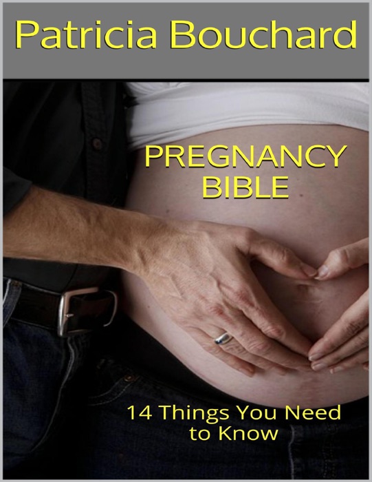 Pregnancy Bible: 14 Things You Need to Know