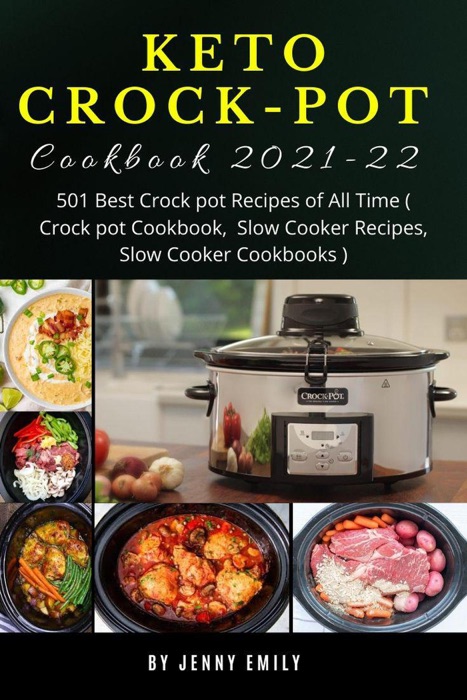 Keto Crock Pot Cookbook 2021-22: 501 Best Crock pot Recipes of All Time ( Crock pot Cookbook,  Slow Cooker Recipes, Slow Cooker Cookbooks )