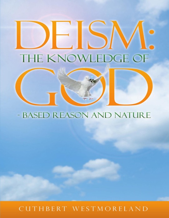 Deism:  The Knowledge of God - Based Reason and Nature