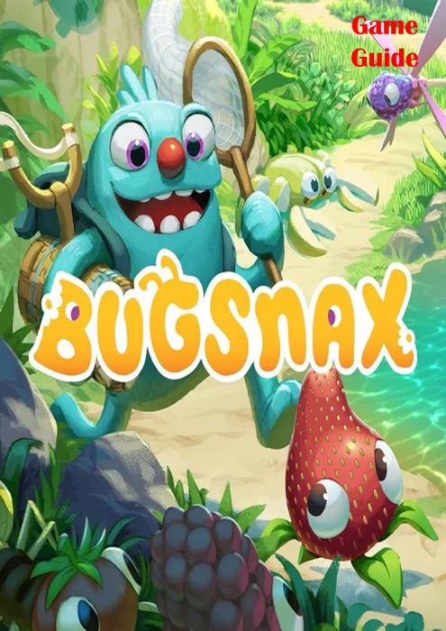 Bugsnax: The Complete Guide and Walkthrough, Tips, Tricks