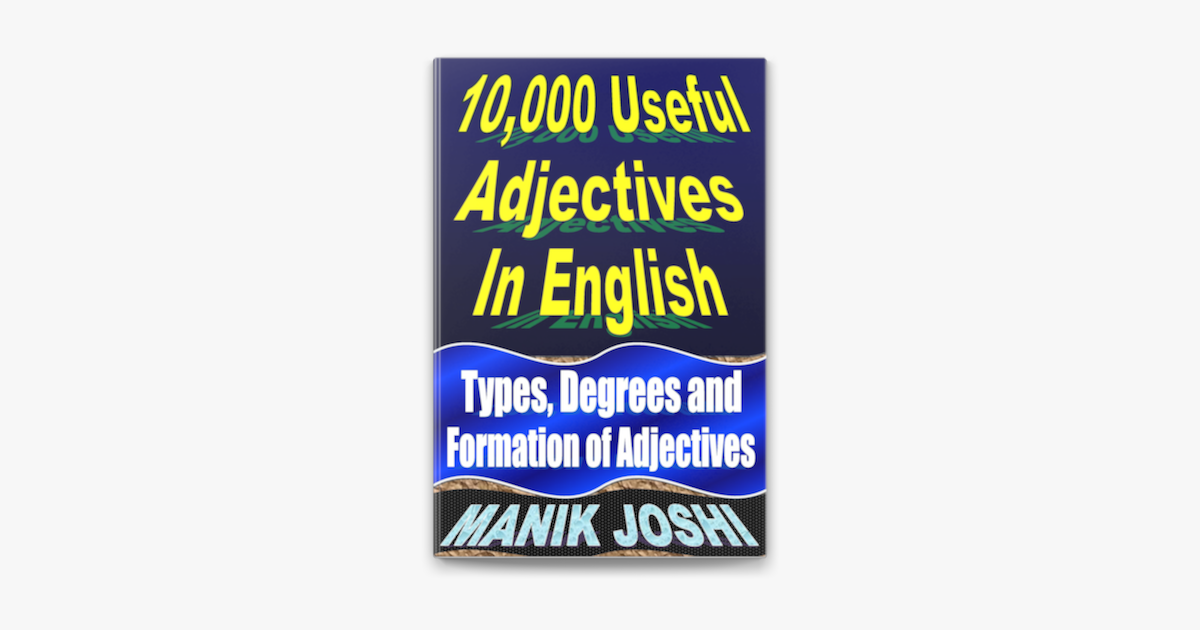  10 000 Useful Adjectives In English Types Degrees And Formation Of