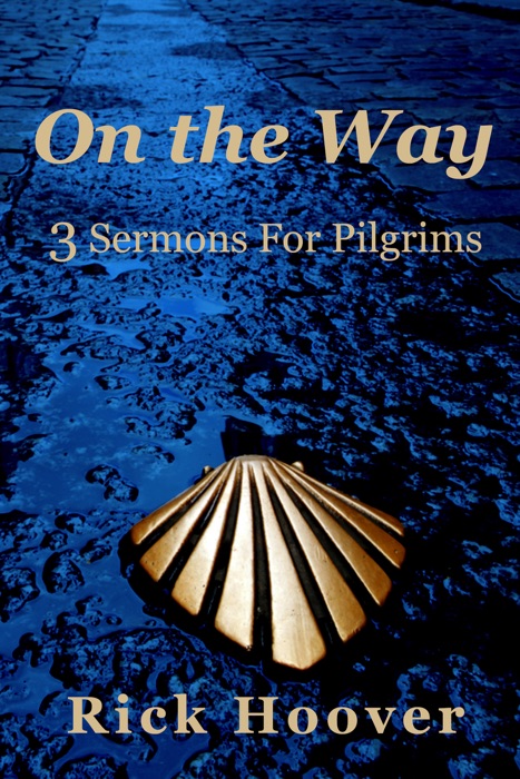 On the Way: 3 Sermons For Pilgrims