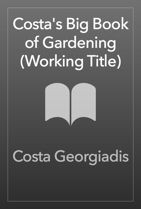 Costa's Big Book of Gardening (Working Title)