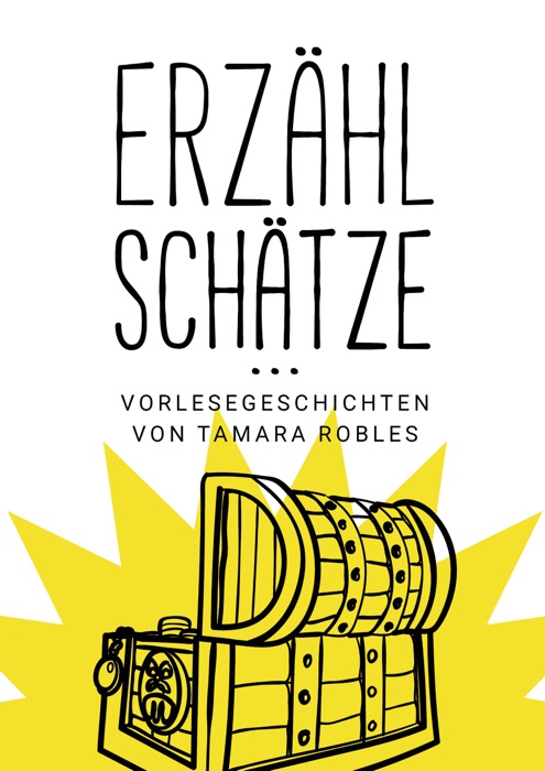 Erzählschätze ... Vorlesegeschichten von Tamara Robles