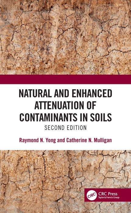 Natural and Enhanced Attenuation of Contaminants in Soils, Second Edition