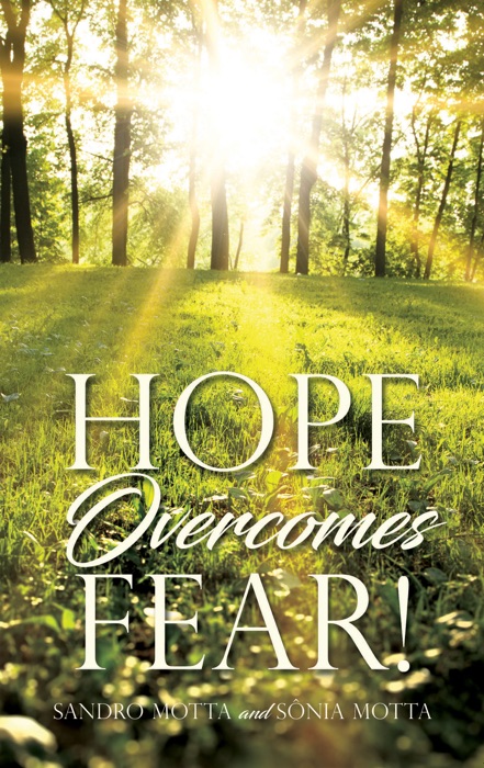 HOPE OVERCOMES FEAR!