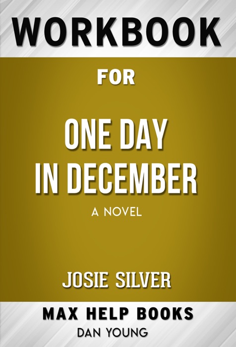 One Day in December A Novel by Josie Silver (Max Help Workbooks)