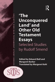 'The Unconquered Land' and Other Old Testament Essays - Margaret Barker & Edward Ball by  Margaret Barker & Edward Ball PDF Download