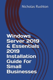 Windows Server 2019 & Essentials Installation Guide for Small Businesses