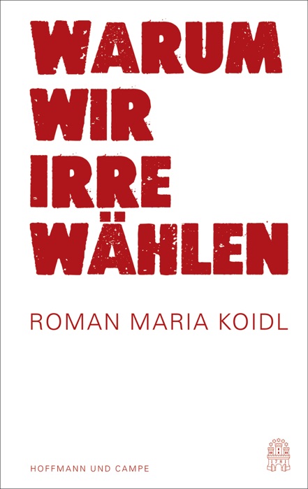 Warum wir Irre wählen