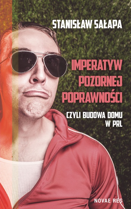 Imperatyw pozornej poprawności, czyli budowa domu w PRL