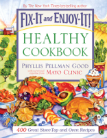 Phyllis Good - Fix-It and Enjoy-It Healthy Cookbook artwork