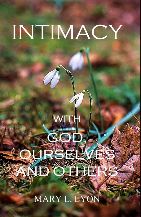 Intimacy with God, Ourselves and Others