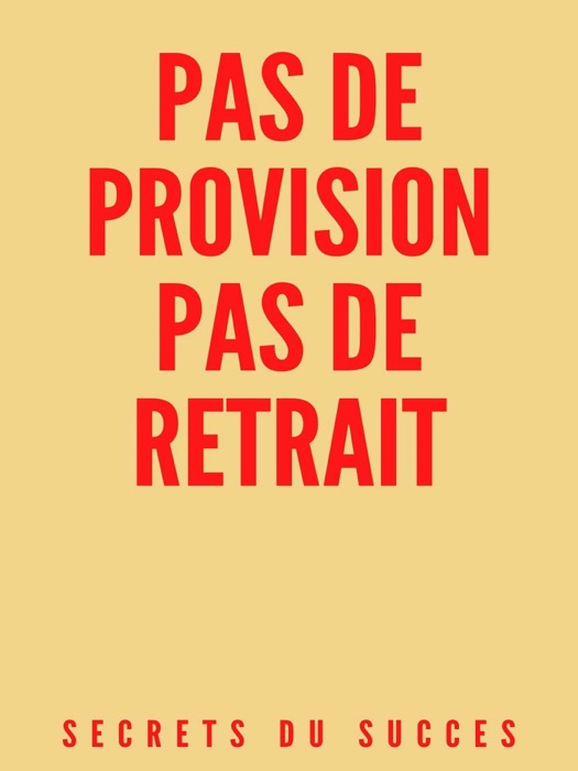 Pas de Provisions, Pas de Retrait !