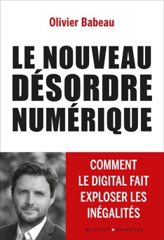 Le nouveau désordre numérique - Olivier Babeau