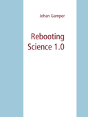 Rebooting Science 1.0 - Johan Gamper